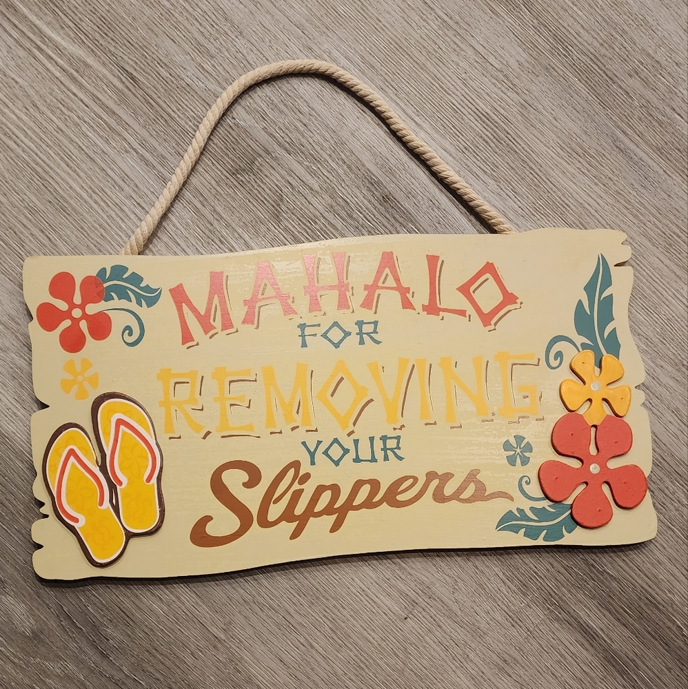 COPY - MAHALO FOR REMOVING YOUR SLIPPERS Welcome Sign